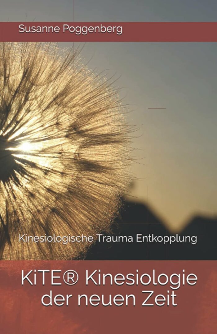 KiTE® Kinesiologie der neuen Zeit: Kinesiologische Trauma Entkopplung 1 Seelenbewusst